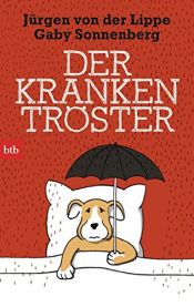 book cover of Der Krankentröster von Jürgen von der Lippe (10. November 2014) Taschenbuch by unknown author