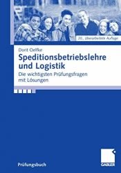 book cover of Speditionsbetriebslehre und Logistik: Die wichtigsten Prüfungsfragen mit Lösungen by Dorit Oelfke