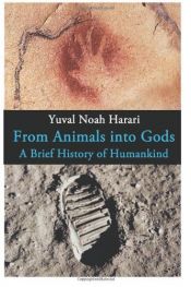 book cover of From Animals into Gods: A Brief History of Humankind by Harari Yuval Noah (2012-07-16) Paperback by unknown author
