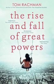 book cover of The Rise and Fall of Great Powers by Tom Rachman(1904-05-18) by Tom Rachman