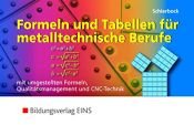 book cover of Formeln und Tabellen für metalltechnische Berufe. Mit umgestellten Formeln, Qualitätsmanagement und CNC-Technik (Formelsammlung) (Lernmaterialien) by Peter Schierbock