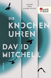 book cover of Die Knochenuhren by David Mitchell