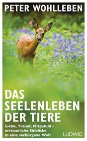 book cover of Das Seelenleben der Tiere: Liebe, Trauer, Mitgefühl - erstaunliche Einblicke in eine verborgene Welt by Peter Wohlleben