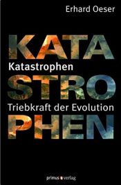 book cover of Katastrophen: Triebkraft der Evolution by Erhard Oeser