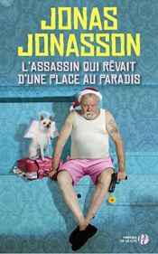 book cover of L'assassin qui rêvait d'une place au paradis (French Edition) by Jonas Jonasson