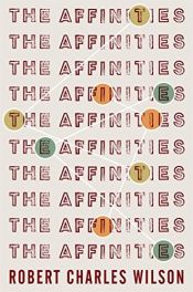 book cover of The Affinities by Robert Charles Wilson (2015-04-21) by Robert Charles Wilson