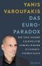 Das Euro-Paradox: Wie eine andere Geldpolitik Europa wieder zusammen führen kann