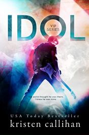 book cover of Idol (VIP Book 1) by Kristen Callihan