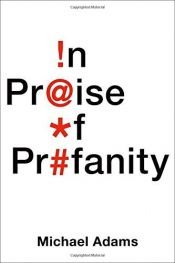 book cover of In Praise of Profanity by Michael Adams