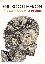 book cover of The Last Holiday: A Memoir by Gil Scott-Heron (2012-01-05) by Gil Scott-Heron