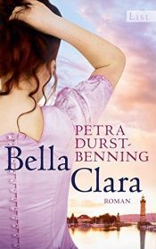 book cover of Bella Clara by Petra Durst-Benning (2015-03-06) by unknown author