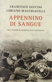 book cover of Appennino di sangue. Tra casi per il Maresciallo Santovito by Guccini Francesco; Macchiavelli Loriano (2011-08-06) by unknown author