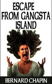 book cover of Escape from Gangsta Island (English Edition) by Bernard Paul Chapin