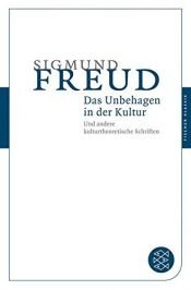 book cover of Das Unbehagen in der Kultur: Und andere kulturtheoretische Schriften (Fischer Klassik) by Sigmund Freud (2009-08-01) by 지그문트 프로이트