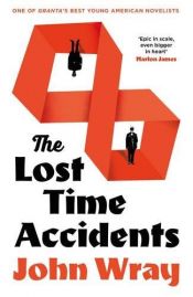 book cover of The Lost Time Accidents by John Wray (2016-06-02) by John Wray