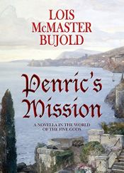 book cover of Penric's Mission: Penric & Desdemona Book 4 by Lois McMaster Bujold