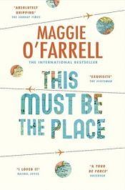 book cover of This Must Be the Place by Maggie O'Farrell (2016-11-03) by Maggie O'Farrell