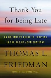 book cover of Thank You for Being Late by Thomas L. Friedman