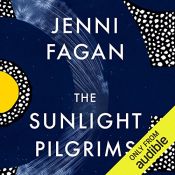book cover of The Sunlight Pilgrims by Jenni Fagan