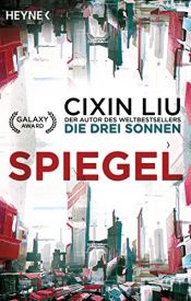 book cover of Spiegel: Novelle by Cixin Liu