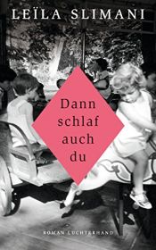 book cover of Dann schlaf auch du: Roman by Leïla Slimani