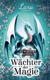 book cover of Wächter der Magie: Der weiße Stein by Lara Lorenz