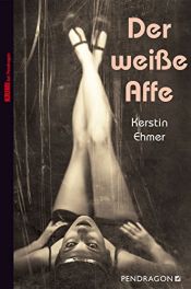 book cover of Der weiße Affe by Kerstin Ehmer