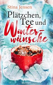 book cover of Plätzchen, Tee und Winterwünsche (Winterknistern 1) by Stina Jensen