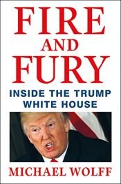 book cover of Fire and Fury: Inside the Trump White House by Michael Wolff