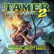 book cover of Tamer: King of Dinosaurs 2 by Michael-Scott Earle