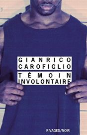 book cover of Témoin involontaire by Gianrico Carofiglio