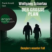book cover of Der große Plan (Denglers neunter Fall) by Wolfgang Schorlau