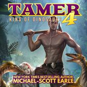 book cover of Tamer 4: King of Dinosaurs by Michael-Scott Earle