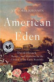 book cover of [1631494198] [9781631494192] American Eden: David Hosack, Botany, and Medicine in the Garden of the Early Republic 1st Edition-Hardcover by unknown author
