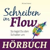 book cover of Schreiben im Flow: So legst Du den Schalter um by Michael Draksal
