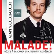 book cover of Malade: Récits à savourer en attendant le médecin by Alain Vadeboncœur