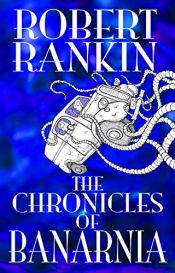 book cover of The Chronicles of Banarnia (The Final Brentford Trilogy Book 2) (English Edition) by Robert Rankin