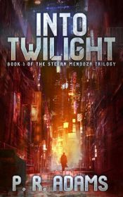 book cover of Into Twilight by P R Adams
