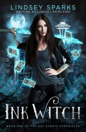book cover of Ink Witch by Lindsey Fairleigh|Lindsey Sparks