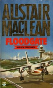 book cover of Floodgate by Alistair MacLean
