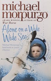 book cover of Alone on a Wide Wide Sea by Michael Morpurgo