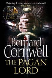 book cover of The Pagan Lord (The Last Kingdom Series, Book 7) by Бернард Корнуэлл