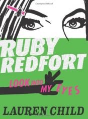 book cover of Ruby Redfort Look Into My Eyes by Lauren Child