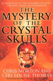 book cover of The mystery of the crystal skulls by Ceri Louise Thomas|Chris Morton
