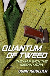 book cover of Quantum of Tweed: The Man with the Nissan Micra (Quick Reads) by Conn Iggulden