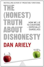 book cover of The Honest Truth About Dishonesty by ダン・アリエリー