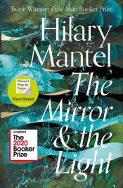 book cover of The Mirror and the Light (The Wolf Hall Trilogy, Book 3) by Hilary Mantel