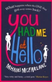 book cover of You Had Me At Hello by Mhairi McFarlane