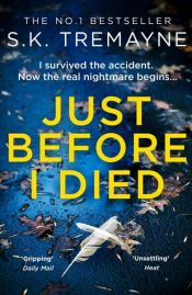 book cover of Just Before I Died by S. K. Tremayne