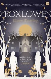 book cover of Foxlowe by Eleanor Wasserberg